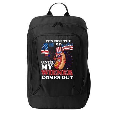 Its Not The 4th Of July Until My Wiener Comes Out Funny City Backpack