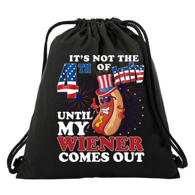 Its Not The 4th Of July Until My Wiener Comes Out Funny Drawstring Bag