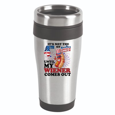 Its Not The 4th Of July Until My Wiener Comes Out Funny 16oz Travel Tumbler