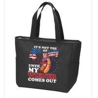 Its Not The 4th Of July Until My Wiener Comes Out Funny Zip Tote Bag
