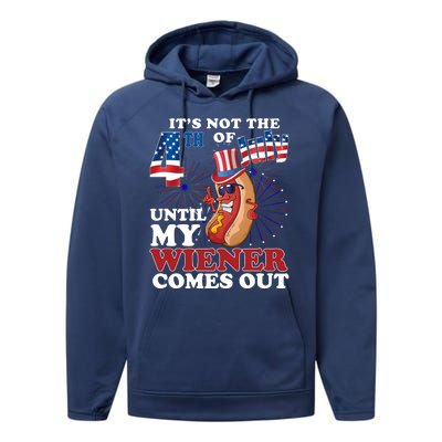 Its Not The 4th Of July Until My Wiener Comes Out Funny Performance Fleece Hoodie