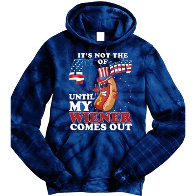 Its Not The 4th Of July Until My Wiener Comes Out Funny Tie Dye Hoodie