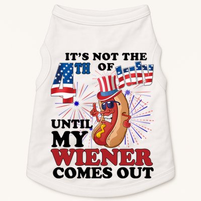 Its Not The 4th Of July Until My Wiener Comes Out Funny Doggie Tank