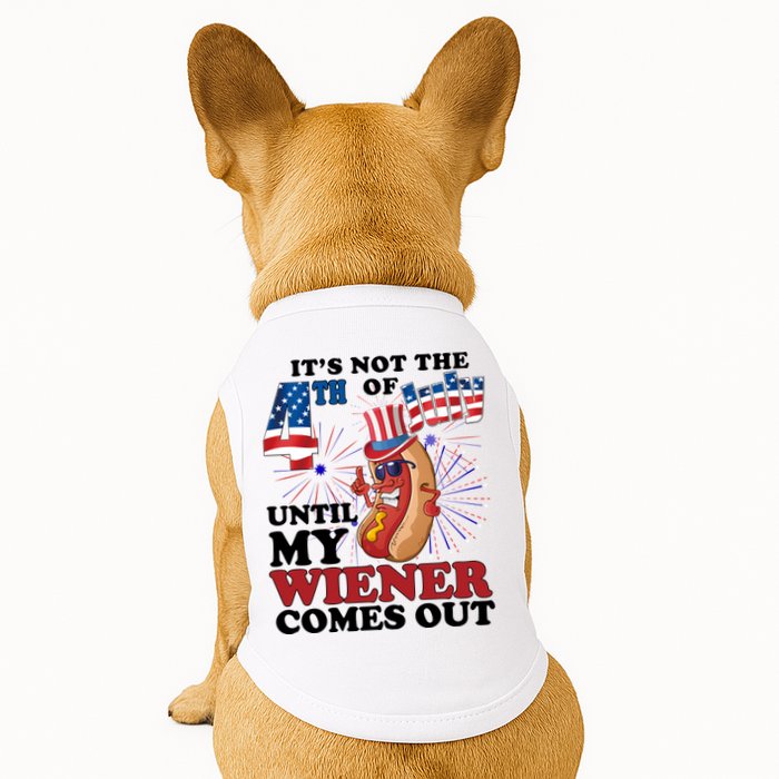 Its Not The 4th Of July Until My Wiener Comes Out Funny Doggie Tank