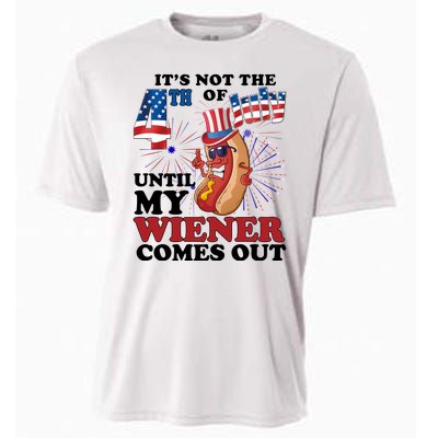 Its Not The 4th Of July Until My Wiener Comes Out Funny Cooling Performance Crew T-Shirt