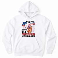 Its Not The 4th Of July Until My Wiener Comes Out Funny Hoodie