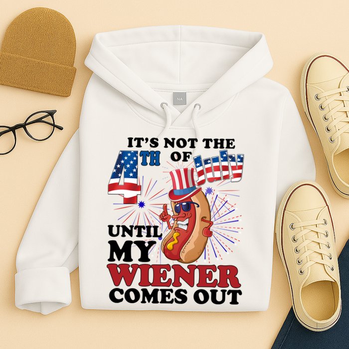 Its Not The 4th Of July Until My Wiener Comes Out Funny Hoodie