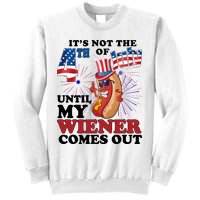 Its Not The 4th Of July Until My Wiener Comes Out Funny Sweatshirt