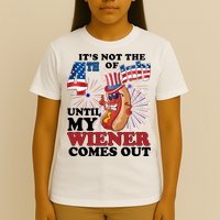 Its Not The 4th Of July Until My Wiener Comes Out Funny T-Shirt