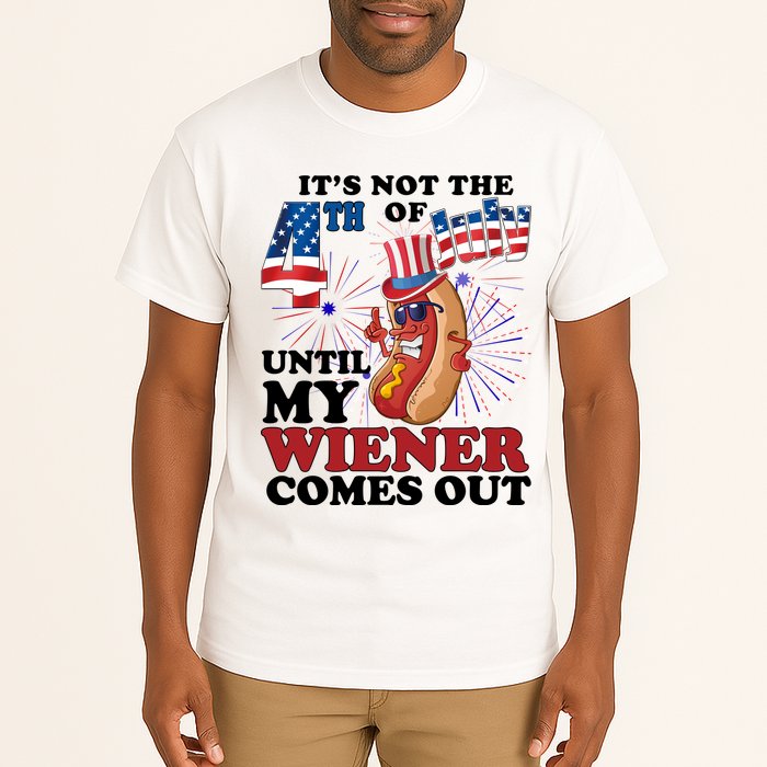 Its Not The 4th Of July Until My Wiener Comes Out Funny Tall T-Shirt