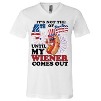 Its Not The 4th Of July Until My Wiener Comes Out Funny V-Neck T-Shirt