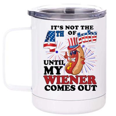 Its Not The 4th Of July Until My Wiener Comes Out Funny 12 oz Stainless Steel Tumbler Cup