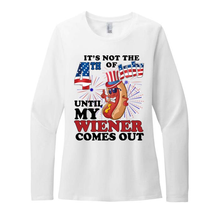 Its Not The 4th Of July Until My Wiener Comes Out Funny Womens CVC Long Sleeve Shirt