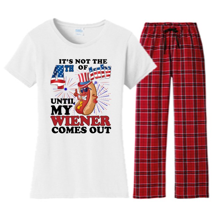 Its Not The 4th Of July Until My Wiener Comes Out Funny Women's Flannel Pajama Set