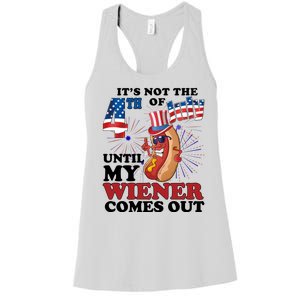 Its Not The 4th Of July Until My Wiener Comes Out Funny Women's Racerback Tank