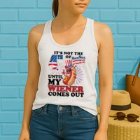 Its Not The 4th Of July Until My Wiener Comes Out Funny Womens Tank Top