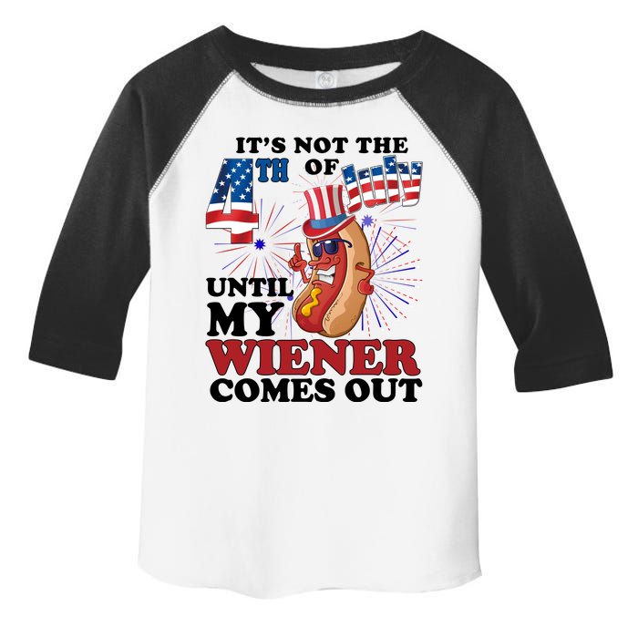 Its Not The 4th Of July Until My Wiener Comes Out Funny Toddler Fine Jersey T-Shirt