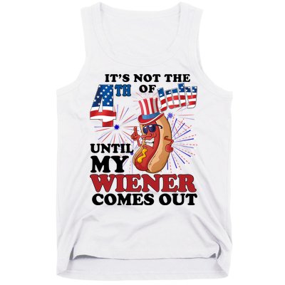 Its Not The 4th Of July Until My Wiener Comes Out Funny Tank Top