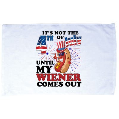 Its Not The 4th Of July Until My Wiener Comes Out Funny Microfiber Hand Towel