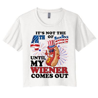 Its Not The 4th Of July Until My Wiener Comes Out Funny Crop Top