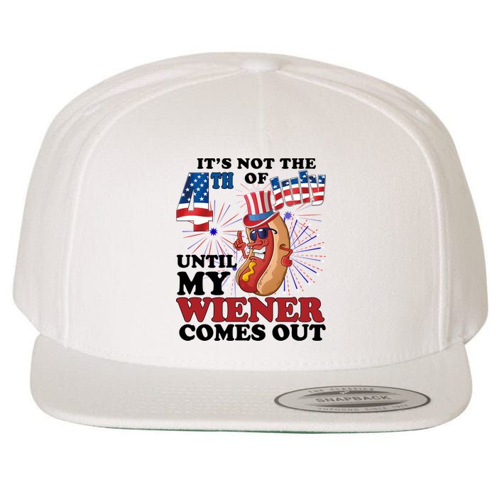 Its Not The 4th Of July Until My Wiener Comes Out Funny Wool Snapback Cap