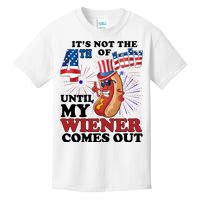 Its Not The 4th Of July Until My Wiener Comes Out Funny Kids T-Shirt