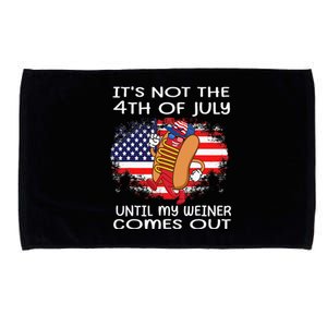 Its Not The 4th Of July Until My Weiner Comes Out Graphic Microfiber Hand Towel