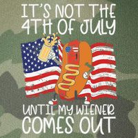 ItS Not The 4th Of July Until My Wiener Comes Out Hot Dog Legacy Tie Dye Trucker Hat