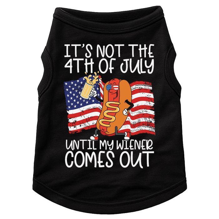 ItS Not The 4th Of July Until My Wiener Comes Out Hot Dog Doggie Tank