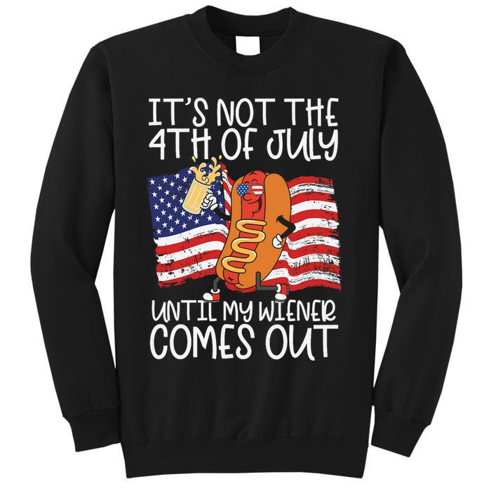 ItS Not The 4th Of July Until My Wiener Comes Out Hot Dog Sweatshirt