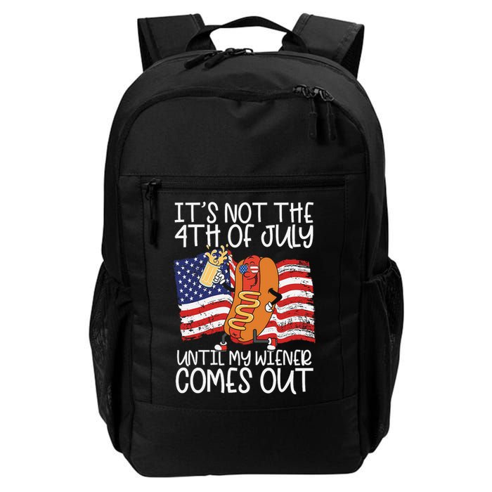 ItS Not The 4th Of July Until My Wiener Comes Out Hot Dog Backpack
