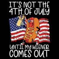 ItS Not The 4th Of July Until My Wiener Comes Out Hot Dog Sustainable Bucket Hat