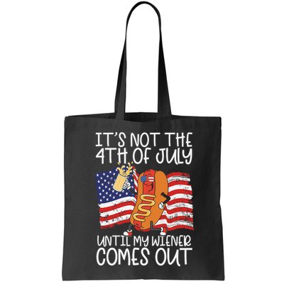 ItS Not The 4th Of July Until My Wiener Comes Out Hot Dog Bag