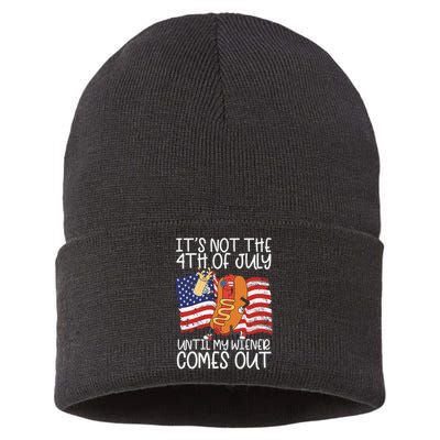 ItS Not The 4th Of July Until My Wiener Comes Out Hot Dog Sustainable Knit Beanie