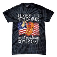 ItS Not The 4th Of July Until My Wiener Comes Out Hot Dog Tie-Dye T-Shirt