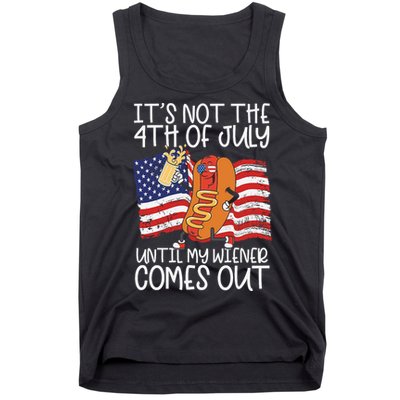 ItS Not The 4th Of July Until My Wiener Comes Out Hot Dog Tank Top