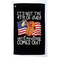 ItS Not The 4th Of July Until My Wiener Comes Out Hot Dog Golf Towel