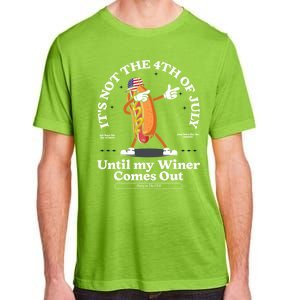 ItS Not The 4th Of July Until My Wiener Comes Out Hot Dog Gift Adult ChromaSoft Performance T-Shirt