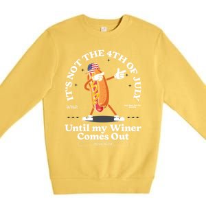 ItS Not The 4th Of July Until My Wiener Comes Out Hot Dog Gift Premium Crewneck Sweatshirt