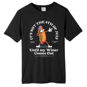 ItS Not The 4th Of July Until My Wiener Comes Out Hot Dog Gift Tall Fusion ChromaSoft Performance T-Shirt