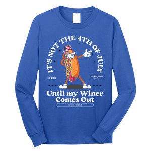 ItS Not The 4th Of July Until My Wiener Comes Out Hot Dog Gift Long Sleeve Shirt