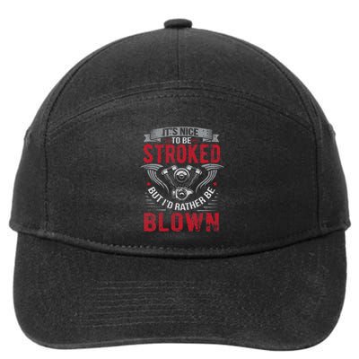 ItS Nice To Be Stroked But ID Rather Be Blown Drag Race 7-Panel Snapback Hat