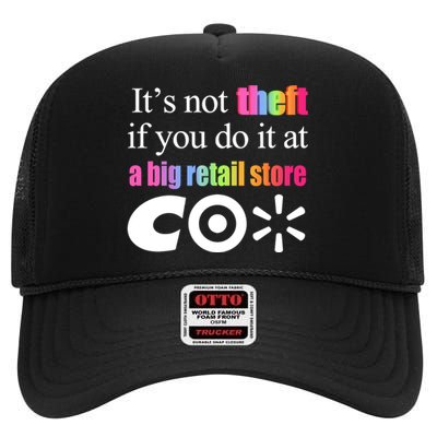 ItS Not Theft If You Do It At A Big Retail Co High Crown Mesh Back Trucker Hat