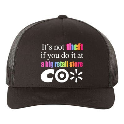 ItS Not Theft If You Do It At A Big Retail Co Yupoong Adult 5-Panel Trucker Hat