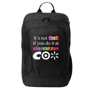 ItS Not Theft If You Do It At A Big Retail Co City Backpack