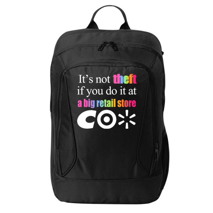 ItS Not Theft If You Do It At A Big Retail Co City Backpack