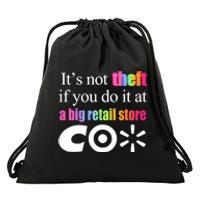 ItS Not Theft If You Do It At A Big Retail Co Drawstring Bag