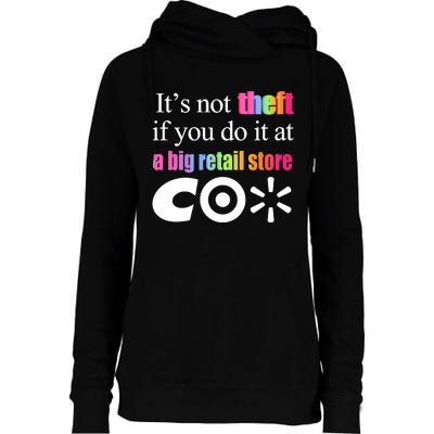 ItS Not Theft If You Do It At A Big Retail Co Womens Funnel Neck Pullover Hood