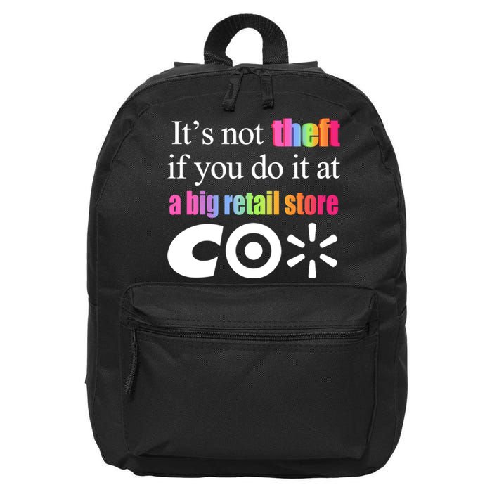 ItS Not Theft If You Do It At A Big Retail Co 16 in Basic Backpack