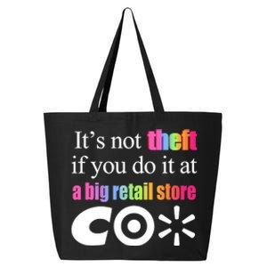 ItS Not Theft If You Do It At A Big Retail Co 25L Jumbo Tote